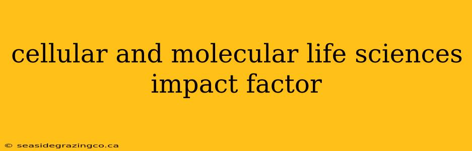 cellular and molecular life sciences impact factor