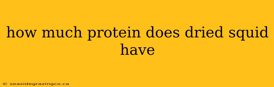 how much protein does dried squid have